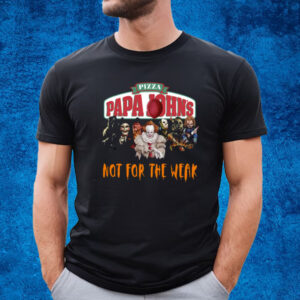 Pizza Papa Johns Not For The Weak T-Shirt
