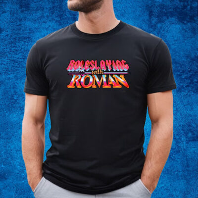 Roleslaying With Roman Shirt