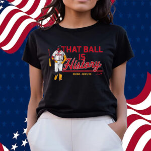 Ronald Acuna Jr That Ball Is History Shirts