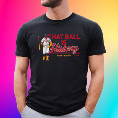 Ronald Acuña Jr That Ball is History Shirt