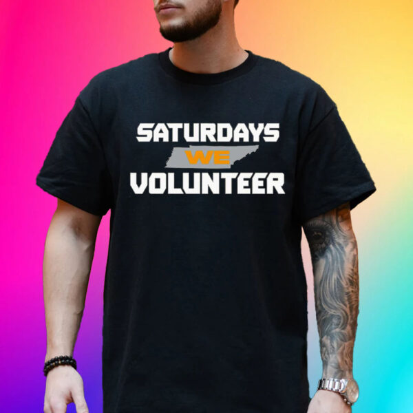 Saturdays We Volunteer Tennessee Volunteers Football Unisex Shirt