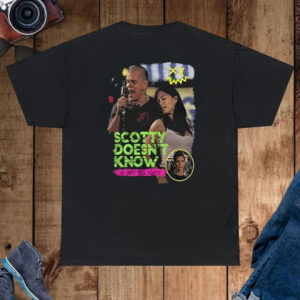 Scotty Doesn’t Know So Don’t Tell Scotty T-Shirt