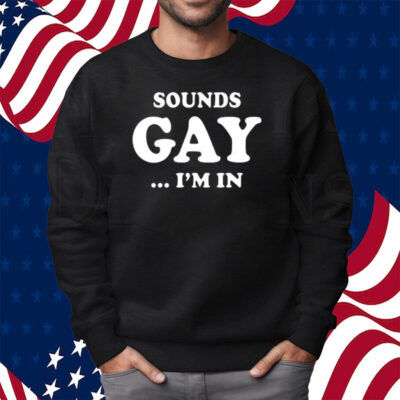 Sean Strickland Sounds Gay I’m In Shirt Sweatshirt