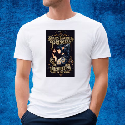 Shadowheart Shar's Favorite Princess The Most Interesting Girl In The World T-Shirt