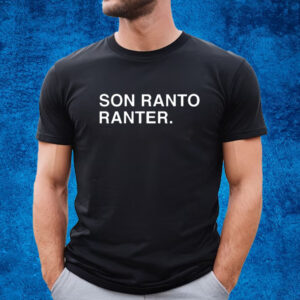 Son Ranto Ranter T-Shirt