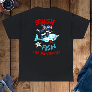 Squish The Fish Go Patriots T-Shirt