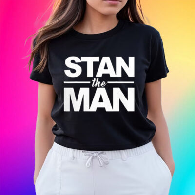 Stan The Man Shirts