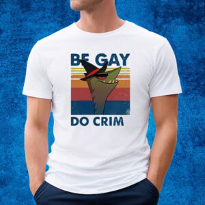 Stephen The Gator Be Gay Do Crime T-Shirt