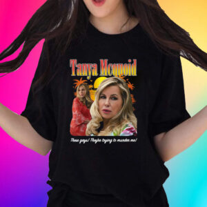 Tanya Mcquoid T-Shirts These Gays They’re Trying To Murder Me