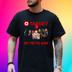 Target Not For The Weak Unisex T-Shirt