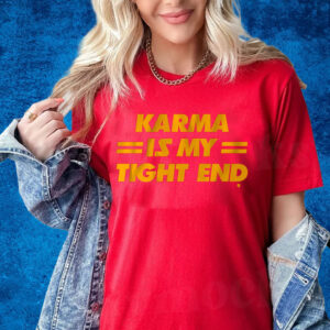 Taylor Swift Travis Kelce Chiefs Karma Shirts