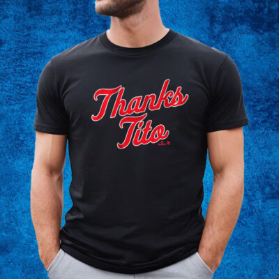 Terry Francona Thanks Tito Shirt