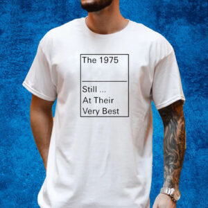 The 1975 Still At Their Very Best T-Shirt