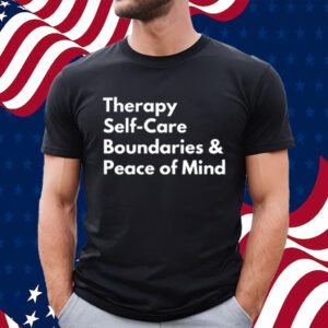 Therapy Self-Care Boundaries & Peace Of Mind T-Shirt