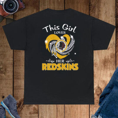 This Girl Love Her Washington Redskins T-Shirt