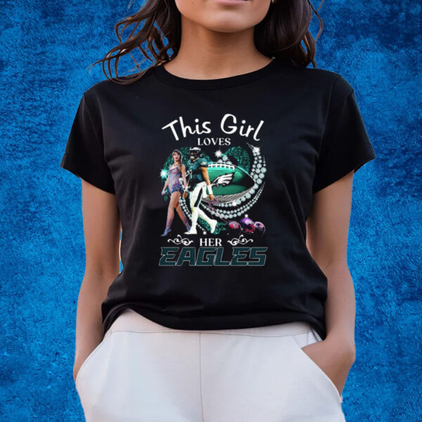 This Girl Loves Her Eagles T-Shirts