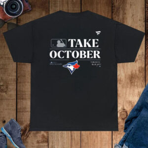 Toronto Blue Jays Take October Playoffs Postseason 2023 Shirt