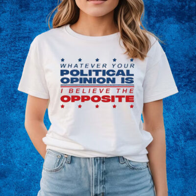 Trashcan Paul whatever your political opinion is I believe the opposite T-shirts