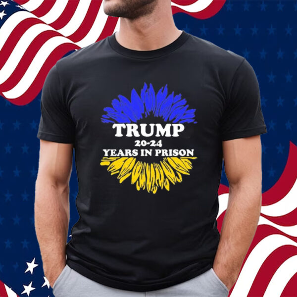 Trump 20 24 Years In Prison Shirt