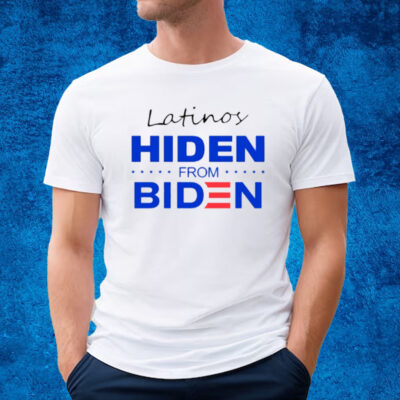 Trumplatinos24 Latinos Hiden From Biden-Unisex T-Shirt