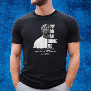 Tupac Shakur 1971 1996 Only God Can Judge Me Signature Shirt