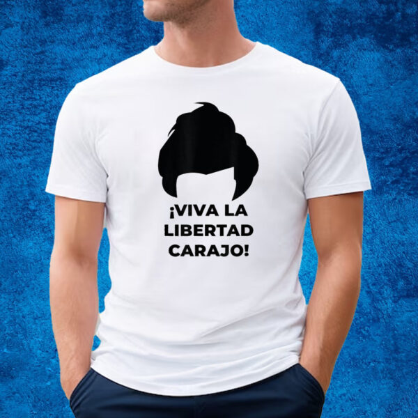 Viva La Libertad Carajo Javier Milei Peluca Milei T-Shirt