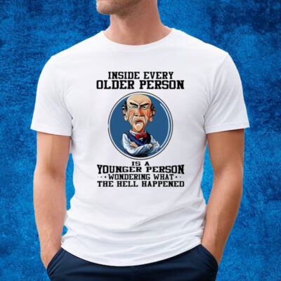 Walter Jeff Dunham Inside Every Older Person Comedytime Is A Younger Person Wondering What The Hell Happened T-shirt