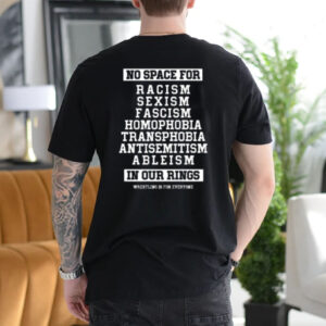 Wrestling Is For Everyone No Space For Racism Sexism Fascism Shirts