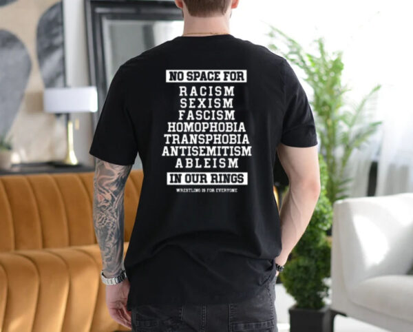 Wrestling Is For Everyone No Space For Racism Sexism Fascism Shirts