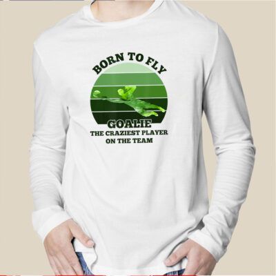 Soccer Goalie Born to Fly T Shirt