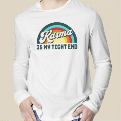 Karma Is My Tight End T-Shirt