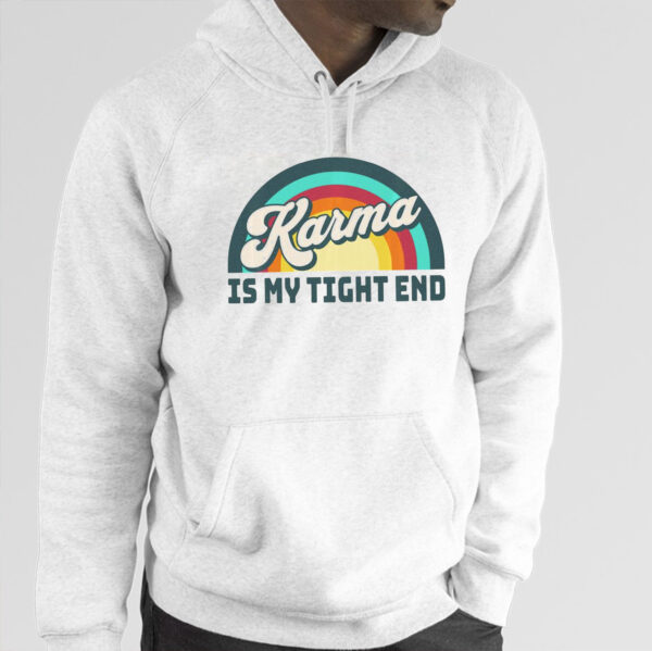 Karma Is My Tight End T-Shirt