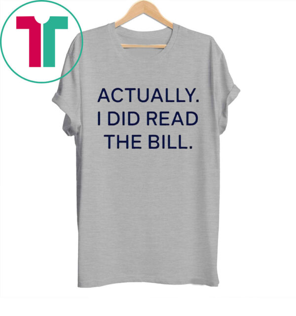 Actually I Did Read The Bill T Shirt