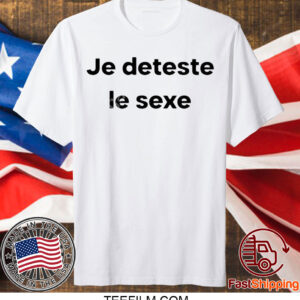 Je Deteste Le Aexe TShirt