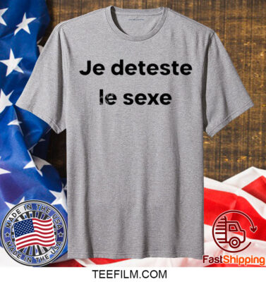 Je Deteste Le Aexe TShirt