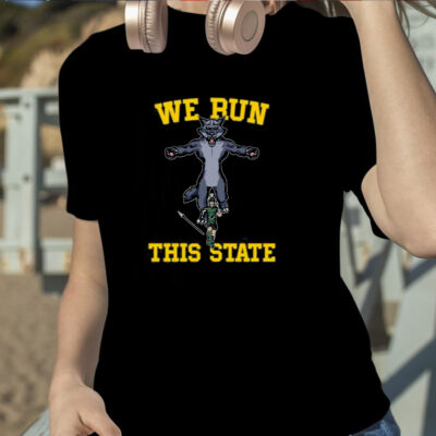 We Run This State Mi Shirt