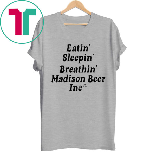 Eating Sleeping Breathing Madison Beer Inc Tee Shirt