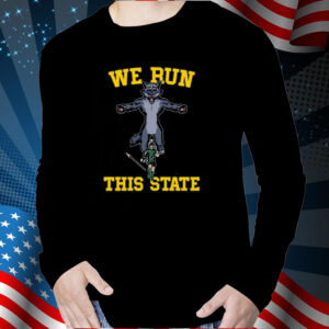 We Run This State Mi Shirt