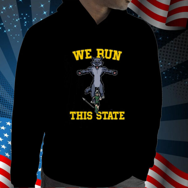 We Run This State Mi Shirt