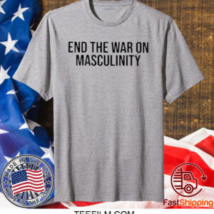 End The War On Masculinity 2023 T-Shirt