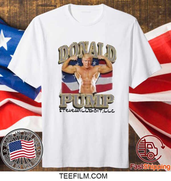 Steve Will Do It Donald Pump Funny T-Shirt