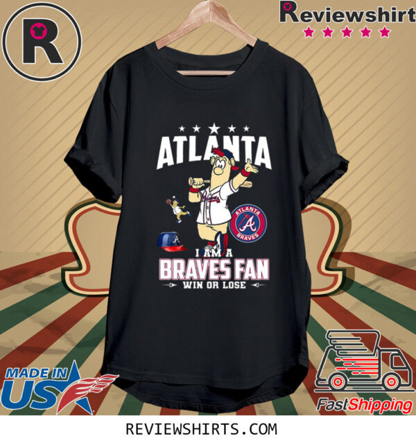 Atlanta I Am A Braves Fan Win Or Lose TShirt