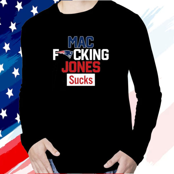 Patriots Mac Fucking Jones Sucks T-Shirt