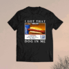 I Got That Dog In Me All Beef Hot Dog Shirts