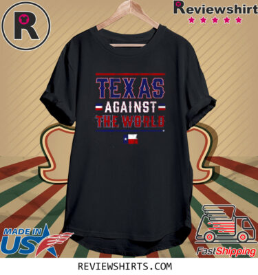 Texas Rangers Texas Against The World Shirt