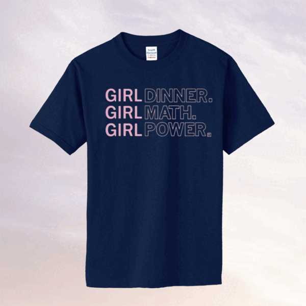 Girl Dinner Girl Math Girl Power Shirts