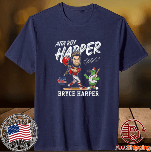 Bryce Harper Philadelphia Phillies Mascot Atta Boy Harper Shirts