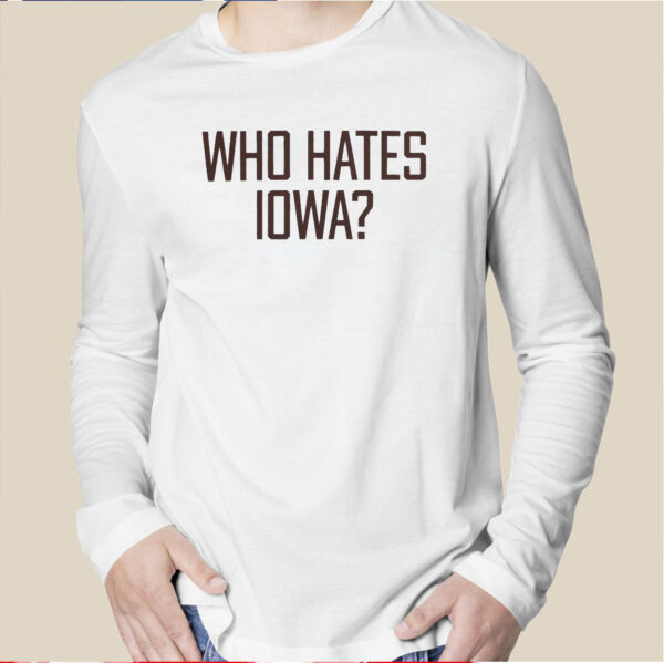 Who Hates Iowa Minnesota Golden Gophers T Shirt