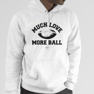 Official Much Love More Ball Mike Tomlin Coach Shirt