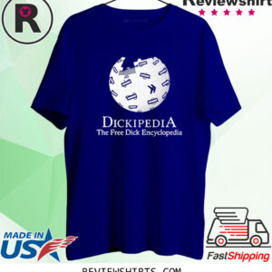 Dickipedia The Free Dick Encyclopedia 2023 TShirt